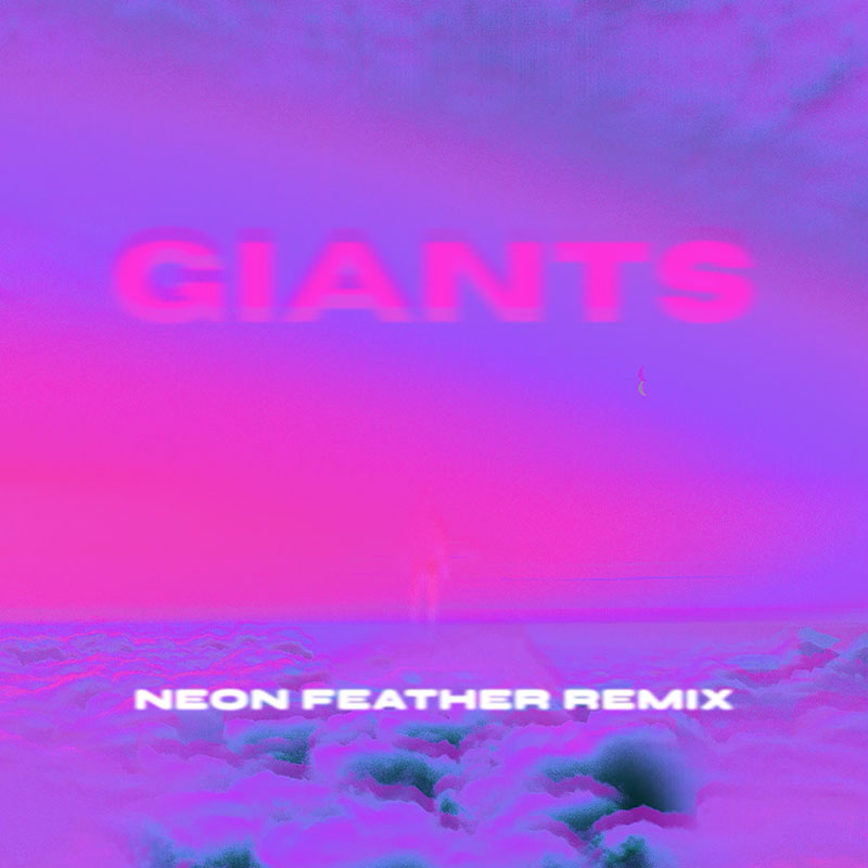 Giants (Neon Feather Remix) |